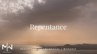 Repentance | Soaking Worship Music Into Heavenly Sounds // Instrumental Soaking Worship