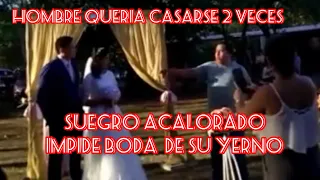 Suegro e-n-c-a-b-r-0=n-a-d0   i-m-p-i-d-3  boda de yerno// hombre pre-ten-dia casarse 2 vecess