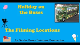 Holiday on the Buses - The Filming Locations