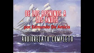 "DE LOS APENINOS A LOS ANDES" - AUDIORELATO COMPLETO - por Edmundo De Amicis