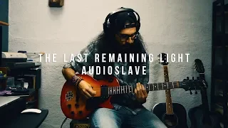 The Last Remaining Light - Audioslave (Guitar Cover)