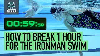 How To Beat The Ironman Swim In 60 Minutes! | Swimming Training & Tips