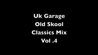 Uk Garage Old Skool Classics Mix Vol 4