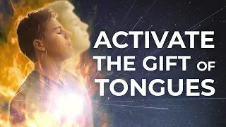 How do I Activate the Gift of Speaking in Tongues? Receive Now