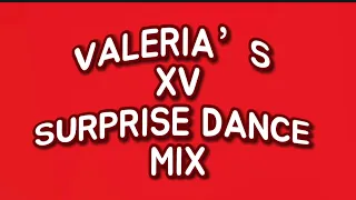 VALERIA’S XV SURPRISE DANCE MIX