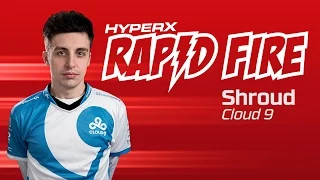 Cloud9 CS:GO Shroud Rapid Fire Questions