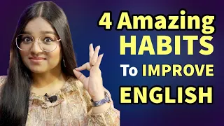 4 Amazing HABITS to Speak English Fluently and Confidently