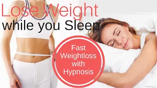 Lose Weight while you Sleep ★ Fast Weight Loss with Hypnosis
