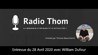 Entrevue du 28 Avril 2020 avec William Dufour