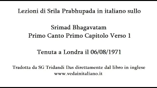 Srimad Bhagavatam 1-1-1 Lezioni di Srila prabhupada Tenuta a Londra il 06-8-1971