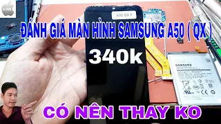 Thay màn hình samsung a50 ( QX giá chỉ 340k ) có nên thay không