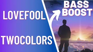 BASS BOOSTED twocolors - Lovefool