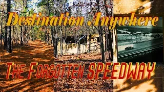 DESTINATION ANYWHERE-The Forgotten Speedway