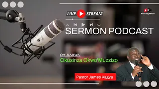 Okusinza Okwo'Muzzizo (Okusamiila) ~ Pastor James Kagya || SERMON PODCAST