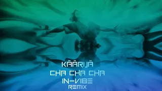 Käärijä - Cha Cha Cha (IN-VIBE REMIX)