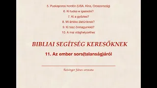 Bibliai segítség keresőknek 11. - Az ember sors(talanság)áról, Reisinger János