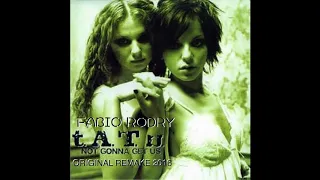 T.A.T.U. - Not Gonna Get Us (Fabio Rodry Original Remake 2016)