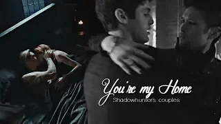 Shadowhunters Couples | You're my home {+3B}