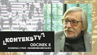 #8 Konteksty – jest nam łatwiej wierzyć, czy wiedzieć? Rozmowa z prof. Zbigniewem Mikołejko