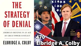 470 Elbridge A. Colby: The case for a military confrontation with China