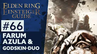 Elden Ring Einsteiger-Guide #66 | FARUM AZULA & GODSKIN-DUO