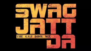 Swag Jatt Da - Dhol Mix #InTheMixWithGSP