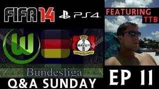 [TTB] FIFA 14 Next Gen PS4 - Q&A Sunday - Ep 11 - FACECAM - Wolfsburg Vs Bayer Leverkusen