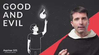 Good and Evil (Aquinas 101)