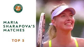 Top 5 Maria Sharapova's Matches - Roland-Garros