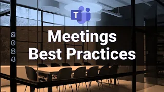 Teams Meetings Best Practices 2024 |  @efficiency365