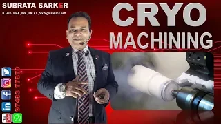 CRYOGENIC MACHINING