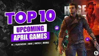 Top 10 New Upcoming Games April 2023