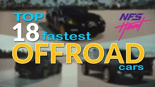 Top 18 Fastest Offroad Cars (and a bunch more!) in 7 Minutes | Need for Speed Heat