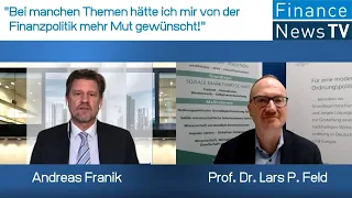 Prof. Lars Feld: "Bei manchen Themen hätte ich mir von der Finanzpolitik mehr Mut gewünscht!"