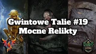 Gwintowe Talie #19 - Relikty są naprawdę mocne