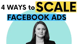 How to Scale Facebook Ads (4 Methods!)