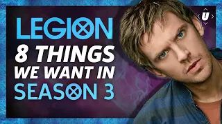 8 Things We Want From Legion Season 3