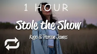 [1 HOUR 🕐 ] Kygo - Stole The Show (Lyrics) ft Parson James