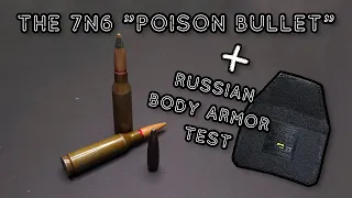 The 5.45x39mm 7N6 "poison bullet" history + captured Russian body armor test !