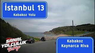 İstanbul 13: Anadolu Feneri'nden Kabakoz, Kaynarca üzerinden Riva'ya...