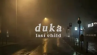 duka - last child | speed up [tiktok version]