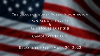 LWV Bloomington 2022 MN Sen Dist. 51 & MN House Dist. 51B Candidate Forum