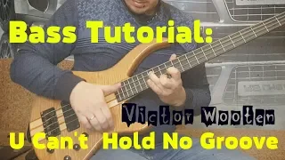 Bass Tutorial: Victor Wooten - U Can't  Hold No Groove