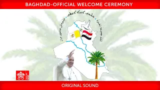 Baghdad, Official Welcome Ceremony, 5 March 2021 Pope Francis