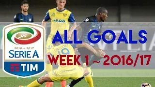 Serie A 2016/17 ● All Goals Week 1● GOAL of MATCH