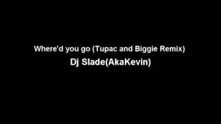 Where'd you go (Tupac and Biggie Remix)