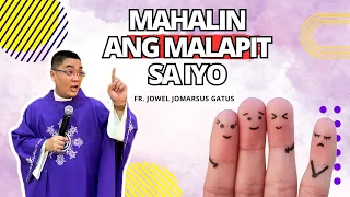 *MAHALIN ANG MALAPIT SA IYO* BAGO ANG IBANG TAO II INSPIRING HOMILY II FR. JOWEL JOMARSUS GATUS