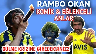 Rambo Okan Komik & Eğlenceli Anlar (Gülme Garantili)