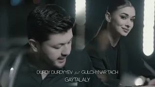 DURDY DURDYYEV ft. Gulchynar Tach - Gaýtalaly /Official Music Video/ 2023