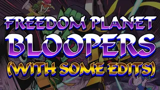 Freedom Planet Bloopers (With Some Edits)